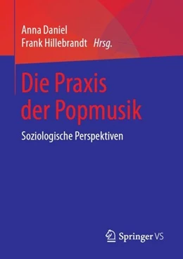 Abbildung von Daniel / Hillebrandt | Die Praxis der Popmusik | 1. Auflage | 2019 | beck-shop.de