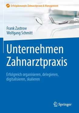 Abbildung von Zastrow / Schmitt | Unternehmen Zahnarztpraxis | 1. Auflage | 2023 | beck-shop.de