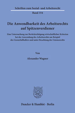 Abbildung von Wagner | Die Anwendbarkeit des Arbeitsrechts auf Spitzenverdiener | 1. Auflage | 2019 | beck-shop.de