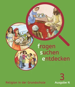 Abbildung von Heilmeier / Ort | Fragen-suchen-entdecken - Katholische Religion in der Grundschule - Ausgabe N (Nord) - 3. Schuljahr | 1. Auflage | 2019 | beck-shop.de