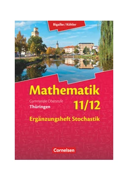 Abbildung von Bigalke / Köhler | Bigalke/Köhler: Mathematik - Thüringen - Ausgabe 2015 - 11./12. Schuljahr | 1. Auflage | 2019 | beck-shop.de