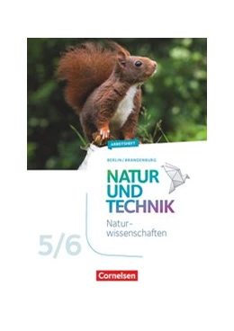 Abbildung von Wehser | Natur und Technik - Naturwissenschaften: Neubearbeitung - Berlin/Brandenburg - Ausgabe 2017 - 5./6. Schuljahr: Naturwissenschaften | 1. Auflage | 2019 | beck-shop.de