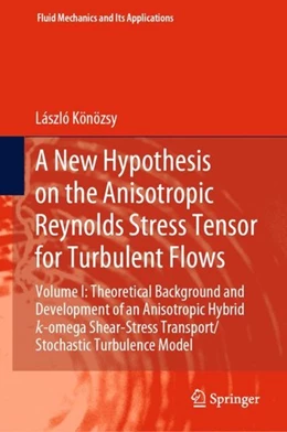 Abbildung von Könözsy | A New Hypothesis on the Anisotropic Reynolds Stress Tensor for Turbulent Flows | 1. Auflage | 2019 | beck-shop.de