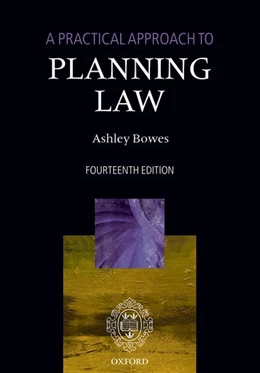 Abbildung von Bowes | A Practical Approach to Planning Law | 14. Auflage | 2019 | beck-shop.de