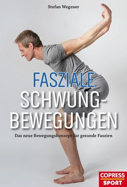 Abbildung von Wegener | Fasziale Schwungbewegungen | 1. Auflage | 2019 | beck-shop.de