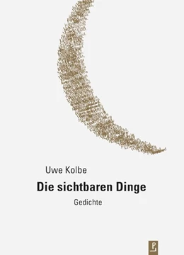 Abbildung von Kolbe / Kuhlbrodt | Die sichtbaren Dinge | 1. Auflage | 2019 | beck-shop.de