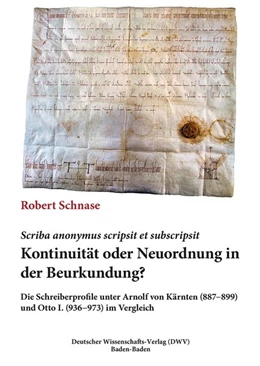 Abbildung von Schnase | Scriba anonymus scripsit et subscripsit. Kontinuität oder Neuordnung in der Beurkundung | 1. Auflage | 2019 | beck-shop.de