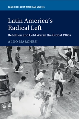 Abbildung von Marchesi | Latin America's Radical Left | 1. Auflage | 2019 | 107 | beck-shop.de