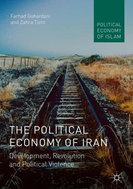 Abbildung von Gohardani / Tizro | The Political Economy of Iran | 1. Auflage | 2019 | beck-shop.de