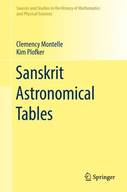 Abbildung von Montelle / Plofker | Sanskrit Astronomical Tables | 1. Auflage | 2019 | beck-shop.de