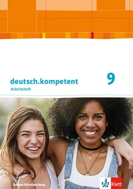 Abbildung von deutsch.kompetent 9. Ausgabe Baden-Württemberg. Arbeitsheft mit Onlineangebot und Lösungen Klasse 9 | 1. Auflage | 2019 | beck-shop.de