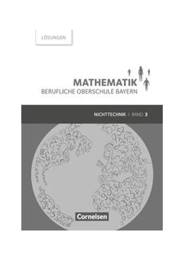 Abbildung von Altrichter / Fielk | Mathematik Band 3 (FOS/BOS 13) - Berufliche Oberschule Bayern - Nichttechnik - Lösungen zum Schülerbuch | 1. Auflage | 2019 | beck-shop.de