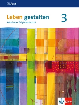 Abbildung von Leben gestalten 3. Schülerbuch Klasse 9/10. Ausgabe Baden-Württemberg und Niedersachsen | 1. Auflage | 2020 | beck-shop.de