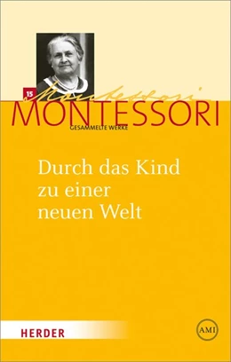 Abbildung von Montessori / Ludwig | Durch das Kind zu einer neuen Welt | 1. Auflage | 2019 | beck-shop.de