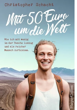 Abbildung von Schacht | Mit 50 Euro um die Welt - Wie ich mit wenig in der Tasche loszog und als reicher Mensch zurückkam | 1. Auflage | 2019 | beck-shop.de