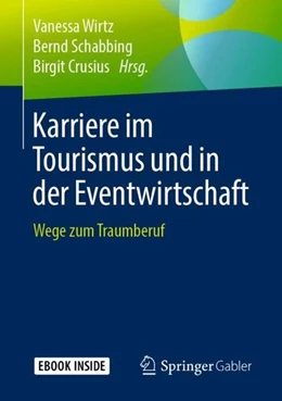 Abbildung von Wirtz / Schabbing | Karriere im Tourismus und in der Eventwirtschaft | 1. Auflage | 2019 | beck-shop.de