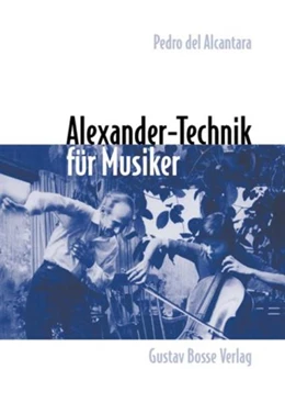 Abbildung von Alcantara | Alexander-Technik für Musiker | 1. Auflage | 2009 | beck-shop.de