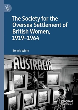 Abbildung von White | The Society for the Oversea Settlement of British Women, 1919-1964 | 1. Auflage | 2019 | beck-shop.de