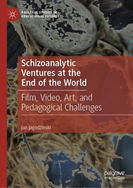 Abbildung von Jagodzinski | Schizoanalytic Ventures at the End of the World | 1. Auflage | 2019 | beck-shop.de