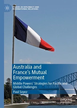 Abbildung von Soyez | Australia and France's Mutual Empowerment | 1. Auflage | 2019 | beck-shop.de