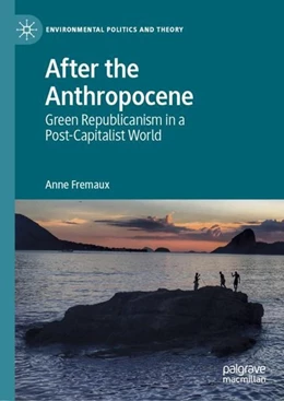 Abbildung von Fremaux | After the Anthropocene | 1. Auflage | 2019 | beck-shop.de