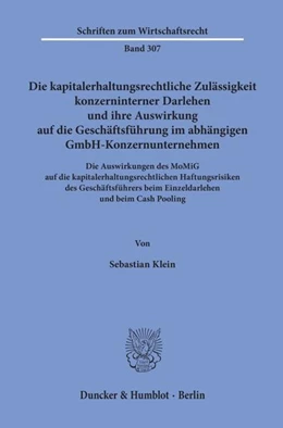 Abbildung von Klein | Die kapitalerhaltungsrechtliche Zulässigkeit konzerninterner Darlehen und ihre Auswirkung auf die Geschäftsführung im abhängigen GmbH-Konzernunternehmen | 1. Auflage | 2019 | 307 | beck-shop.de