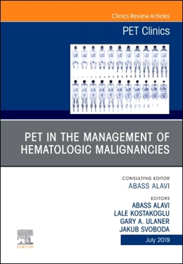 Abbildung von Alavi / Ulaner | Pet in the Management of Hematologic Malignancies, an Issue of Pet Clinics | 1. Auflage | 2019 | beck-shop.de