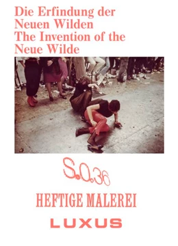 Abbildung von Dodenhoff / Heinlein | Die Erfindung der Neuen Wilden. Malerei und Subkultur um 1980 / The Invention of the Neue Wilde. Painting and Subculture around 1980 | 1. Auflage | 2019 | beck-shop.de