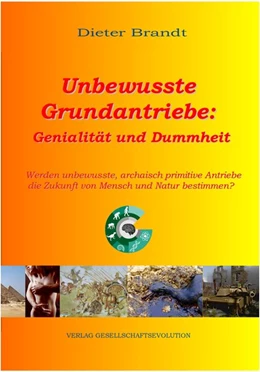 Abbildung von Brandt | Unbewusste Grundantriebe: Genialität und Dummheit | 1. Auflage | 2019 | beck-shop.de
