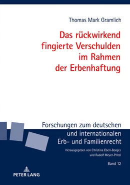Abbildung von Gramlich | Das rückwirkend fingierte Verschulden im Rahmen der Erbenhaftung | 1. Auflage | 2019 | 12 | beck-shop.de