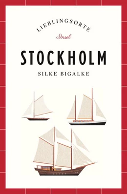 Abbildung von Bigalke | Stockholm Reiseführer LIEBLINGSORTE | 1. Auflage | 2020 | beck-shop.de