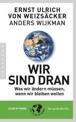 Abbildung von Weizsäcker / Wijkman | Wir sind dran | 1. Auflage | 2019 | beck-shop.de