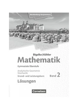 Abbildung von Bigalke/Köhler: Mathematik - Mecklenburg-Vorpommern - Ausgabe 2019 - Band 2 - Grund- und Leistungskurs | 1. Auflage | 2020 | beck-shop.de