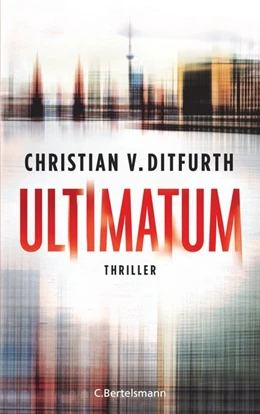 Abbildung von Ditfurth | Ultimatum | 1. Auflage | 2019 | beck-shop.de