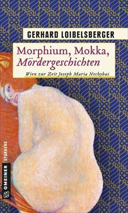 Abbildung von Loibelsberger | Morphium, Mokka, Mördergeschichten | 1. Auflage | 2019 | beck-shop.de
