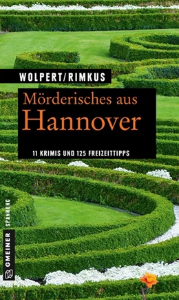 Abbildung von Wolpert / Rimkus | Mörderisches aus Hannover | 1. Auflage | 2019 | beck-shop.de