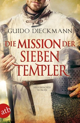 Abbildung von Dieckmann | Die Mission der sieben Templer | 1. Auflage | 2019 | beck-shop.de