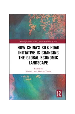 Abbildung von Li / Taube | How China's Silk Road Initiative is Changing the Global Economic Landscape | 1. Auflage | 2019 | beck-shop.de
