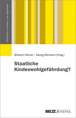 Abbildung von Körner / Hörmann | Staatliche Kindeswohlgefährdung? | 1. Auflage | 2019 | beck-shop.de