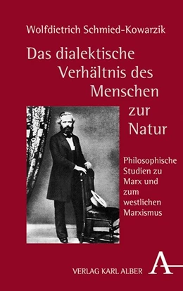 Abbildung von Schmied-Kowarzik | Das dialektische Verhältnis des Menschen zur Natur | 1. Auflage | 2019 | beck-shop.de