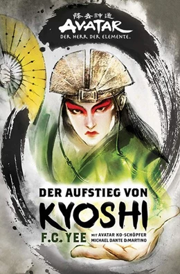 Abbildung von Yee | Avatar - Der Herr der Elemente: Der Aufstieg von Kyoshi | 1. Auflage | 2019 | beck-shop.de