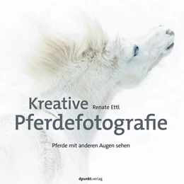 Abbildung von Ettl | Kreative Pferdefotografie | 1. Auflage | 2019 | beck-shop.de