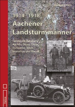 Abbildung von Klein | 1914 - 1918 Aachener Landsturmmänner | 1. Auflage | 2019 | beck-shop.de