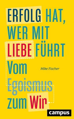 Abbildung von Fischer | Erfolg hat, wer mit Liebe führt | 1. Auflage | 2019 | beck-shop.de