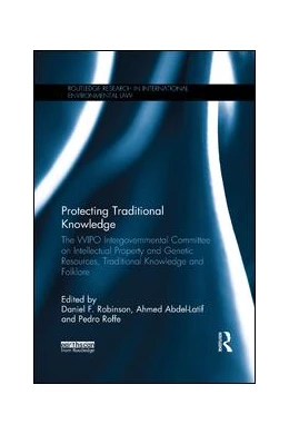 Abbildung von Robinson / Abdel-Latif | Protecting Traditional Knowledge | 1. Auflage | 2019 | beck-shop.de