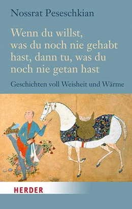 Abbildung von Peseschkian | Wenn du willst, was du noch nie gehabt hast, dann tu, was du noch nie getan hast | 1. Auflage | 2019 | 5918 | beck-shop.de