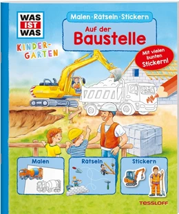 Abbildung von Marti / Tessloff Verlag | WAS IST WAS Kindergarten Malen Rätseln Stickern. Auf der Baustelle | 1. Auflage | 2019 | beck-shop.de