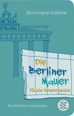 Abbildung von Gutberlet | Die Berliner Mauer für die Hosentasche | 1. Auflage | 2019 | beck-shop.de