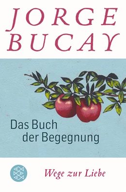 Abbildung von Bucay | Das Buch der Begegnung | 1. Auflage | 2020 | beck-shop.de