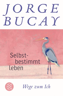 Abbildung von Bucay | Selbstbestimmt leben | 1. Auflage | 2020 | beck-shop.de